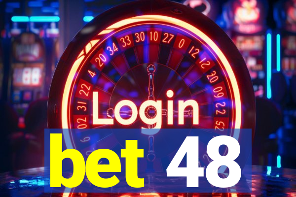 bet 48